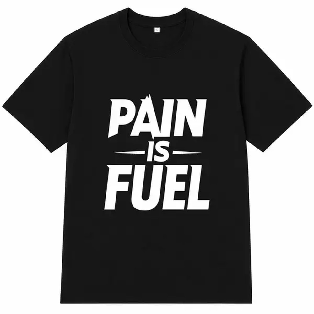 Fuel Fitness & Nutrition Oakbank - Pain Is Fuel Letter Print T-shirt,